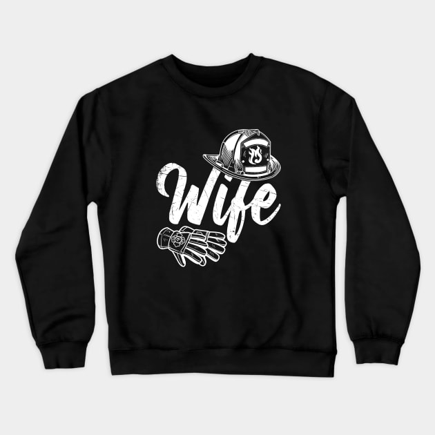 Fireman Wife Girlfriend Crewneck Sweatshirt by captainmood